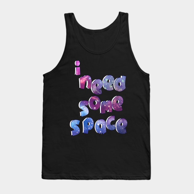 i need some space 7 Tank Top by medo art 1